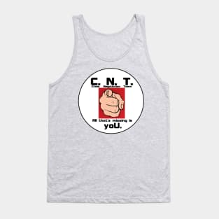 CNT - All that's missing is yoU Tank Top